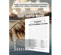 Noah's Hometown Word Search Puzzles with FULL-SIZED ANSWERS included Grand Island (NE): Includes Local Streets, Landmarks, Institutions, Businesses, and Memories