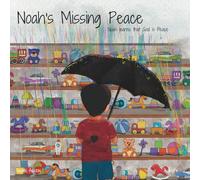 Noah's Missing Peace: Noah learns that God is Peace