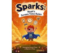 NOAH'S SCREEN TIME RULES: A Story About Managing Screen Time, Big Feelings, and ADHD for Kids Ages 5-9