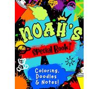 Noah's Special book: A Personalized 8.5×11 Activity Book Packed with 100+ Coloring, Doodle, and Note Pages - Created just for Noah