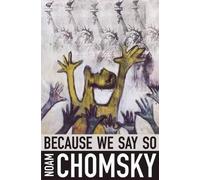 Noam Chomsky Because We Say So (Tascabile) City Lights Open Media