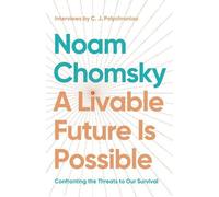 Noam Chomsky C.J. Polychroniou A Livable Future is Possible (Copertina rigida)