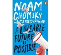 Noam Chomsky C. J. Polychroniou A Liveable Future is Possible (Tascabile)