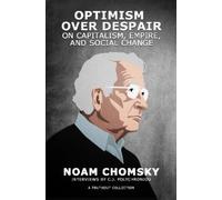 Noam Chomsky C.J. Polychroniou Optimism over Despair (Tascabile)