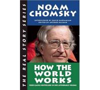 Noam Chomsky David Barsamian Arthur Naiman How the World Works (Tascabile)