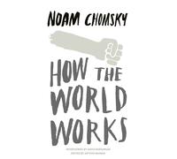 Noam Chomsky How the World Works (Tascabile)