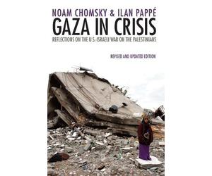 Noam Chomsky Ilan Pappé Gaza in Crisis (Tascabile)