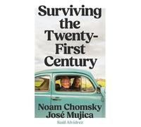 Noam Chomsky José Mujica Saúl Alvídrez Surviving the 21st Century (Tascabile)