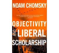 Noam Chomsky Objectivity And Liberal Scholarship (Tascabile)