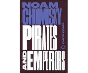 Noam Chomsky Pirates and Emperors, Old and New (Tascabile) Chomsky Perspectives