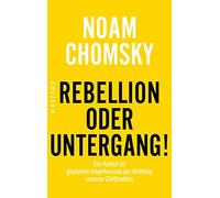 Noam Chomsky Rebellion oder Untergang: Ein Aufruf zu globalem Ungeh (Tascabile)