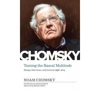 Noam Chomsky Taming the Rascal Multitude (Copertina rigida)