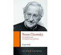 Noam Chomsky. Un intellettuale tra linguistica e politica