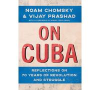 Noam Chomsky Vijay Prashad On Cuba (Copertina rigida)
