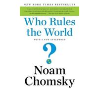 Noam Chomsky Who Rules the World? (Tascabile)