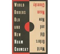 Noam Chomsky World Orders Old and New (Tascabile)