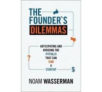 Noam Wasserman The Founder's Dilemmas (Tascabile)