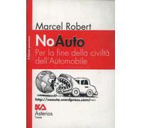 NoAuto. Per la fine della civiltà dell'automobile