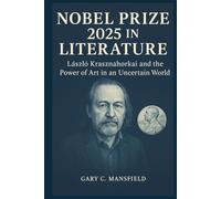 Nobel Prize 2025 in Literature: László Krasznahorkai and the Power of Art in an Uncertain World
