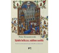Nobile bellezza, sublime santità. Perché la modernità ha bisogno della messa tradizionale