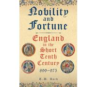 Nobility and Fortune: England in the Short Tenth Century