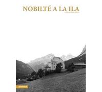 Nobilté a la Ila. Ediz. ladina, tedesca, italiana, inglese - Valentin Daria