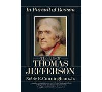Noble E. Cunningham In Pursuit of Reason (Tascabile)