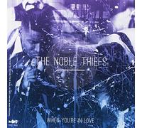 Noble Theifs - Got It Made/When You'Re In Love