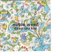 Noble Weed - Deep Sea Kiss