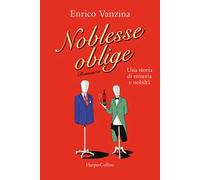Enrico Vanzina – Noblesse oblige. Una storia di miseria e nobiltà – Brossura (2024)