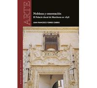 Nobleza y ostentación. El Palacio ducal de Marchena en 1658: 67