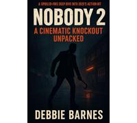 NOBODY 2: A Cinematic Knockout Unpacked