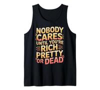 Nobody Cares Until You're Rich Pretty Or Dead - Canotta