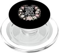 Nobody Cares Until You're Rich Pretty Or Dead |- PopSockets PopGrip per MagSafe