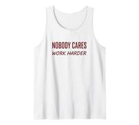 Nobody Cares Work Harder Motivation Hustle Grind Citazione Canotta