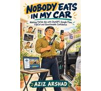 Nobody Eats in My Car: Making TikTok Ads with ChatGPT, Google Flow, CapCut and Questionable Confidence