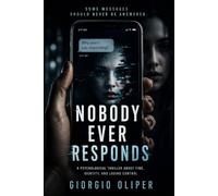 NOBODY EVER RESPONDS: A Psychological Thriller About Time, Identity, and Losing Control