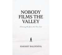 NOBODY FILMS THE VALLEY: Winning the Years No One Sees