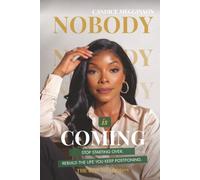 Nobody Is Coming: Stop Starting Over. Rebuild the Life You Keep Postponing.