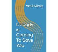 Nobody is Coming To Save You