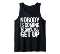 Nobody Is Coming To Save You Get Up Automotivazione |- Canotta