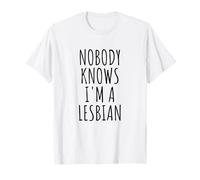 Nobody Knows I'm A Lesbian T-Shirt Maglietta