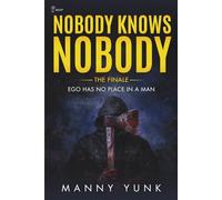 Nobody Knows Nobody: Ego Has No Place in a Man