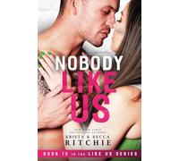 Nobody Like Us: Like Us Series: Billionaires & Bodyguards Book 13