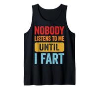 Nobody Listens To Me Until I Fart Canotta