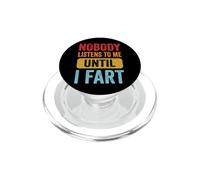 Nobody Listens To Me Until I Fart PopSockets PopGrip per MagSafe