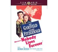 Nobody Lives Forever by John Garfield