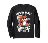 Nobody Move Funny Squirrel Dropped My Nuts Scherzo Maglia a Manica