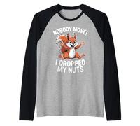 Nobody Move Funny Squirrel Dropped My Nuts Scherzo Maglia con Maniche Raglan