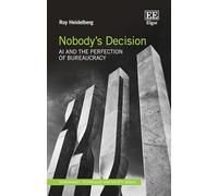 Nobody’s Decision: Ai and the Perfection of Bureaucracy